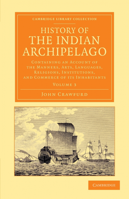 History of the Indian Archipelago - Volume 3