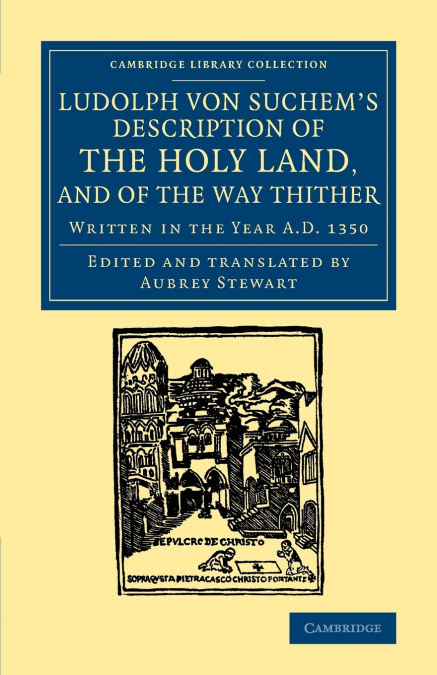 Ludolph Von Suchem’s Description of the Holy Land, and of the Way Thither
