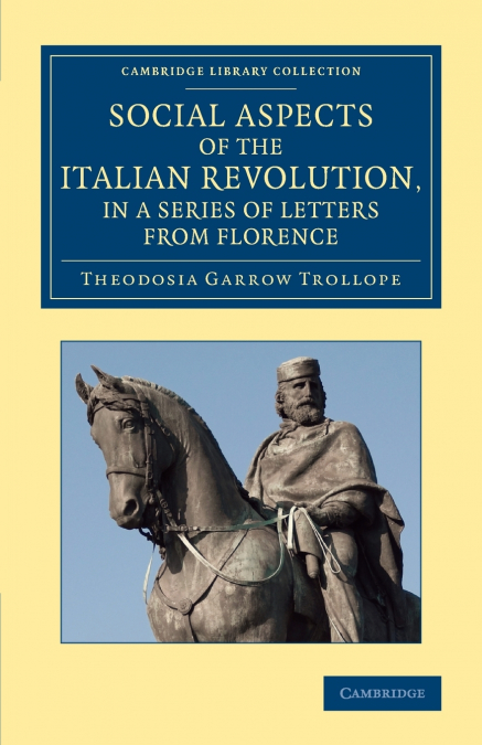 Social Aspects of the Italian Revolution, in a Series of Letters from             Florence