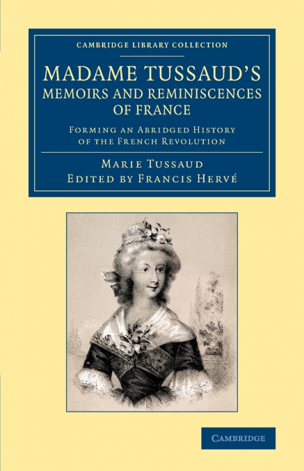 Madame Tussaud’s Memoirs and Reminiscences of France