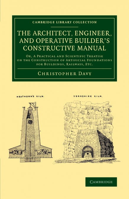 The Architect, Engineer, and Operative Builder’s Constructive Manual