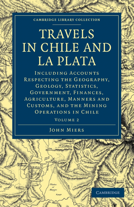 Travels in Chile and La Plata - Volume 2