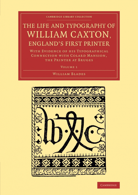The Life and Typography of William Caxton, England’s First Printer