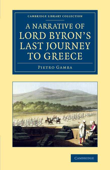 A Narrative of Lord Byron’s Last Journey to Greece