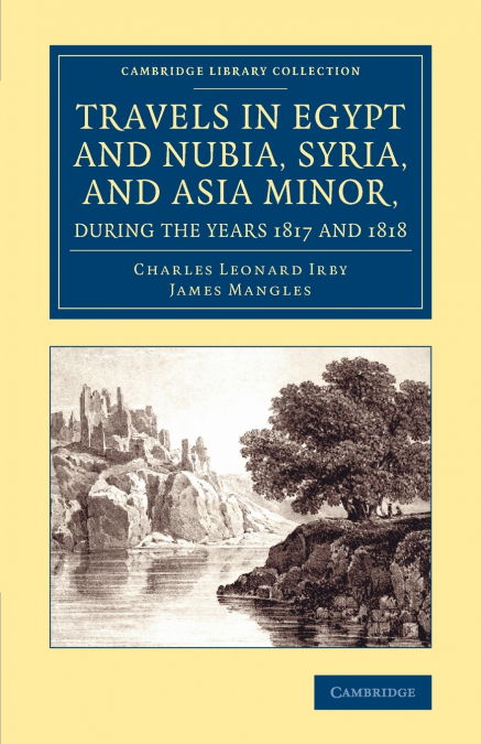 Travels in Egypt and Nubia, Syria, and Asia Minor, during the years             1817 and 1818