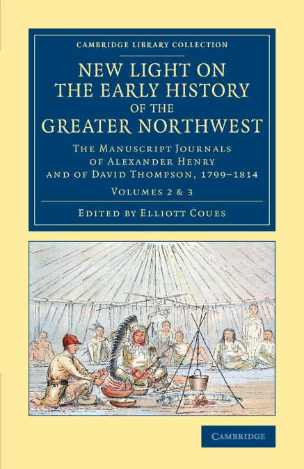 New Light on the Early History of the Greater Northwest - Volume 2             & 3