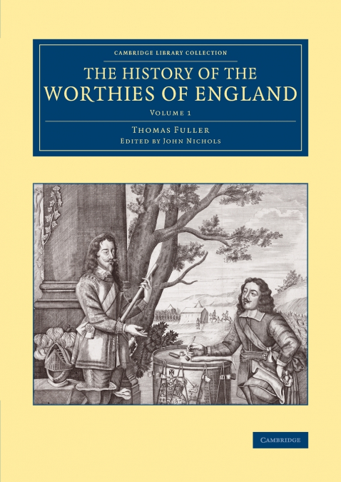 The History of the Worthies of England - Volume             1