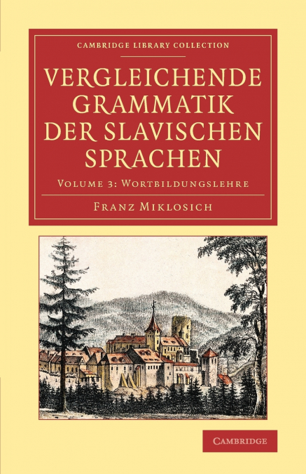 Vergleichende Grammatik der slavischen Sprachen - Volume             3