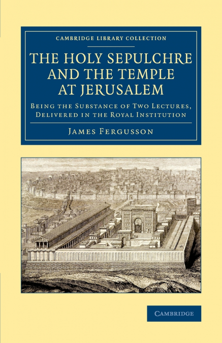 The Holy Sepulchre and the Temple at             Jerusalem