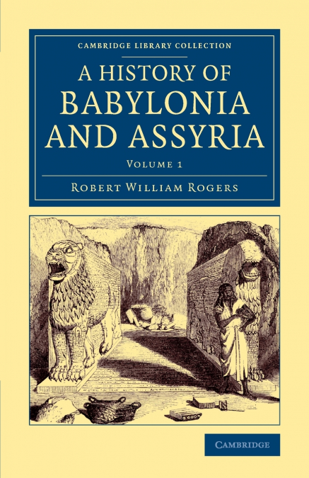 History of Babylonia and Assyria - Volume 1