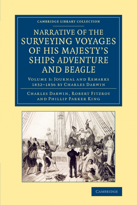 Narrative of the Surveying Voyages of His Majesty’s Ships Adventure             and Beagle - Volume 3
