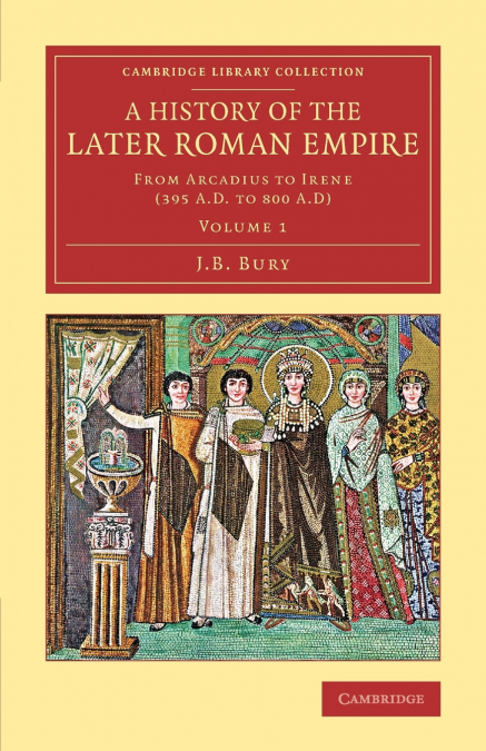 A History of the Later Roman Empire - Volume             1