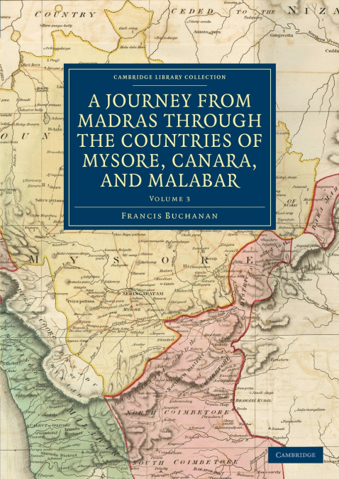 A Journey from Madras Through the Countries of Mysore, Canara, and Malabar