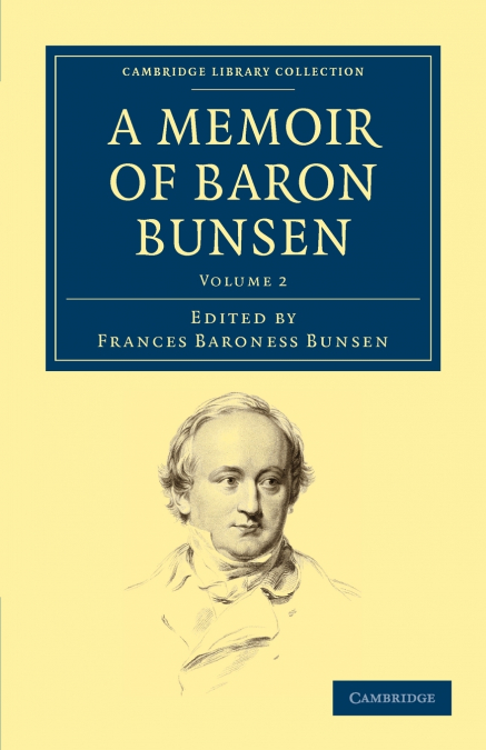 A Memoir of Baron Bunsen - Volume 2
