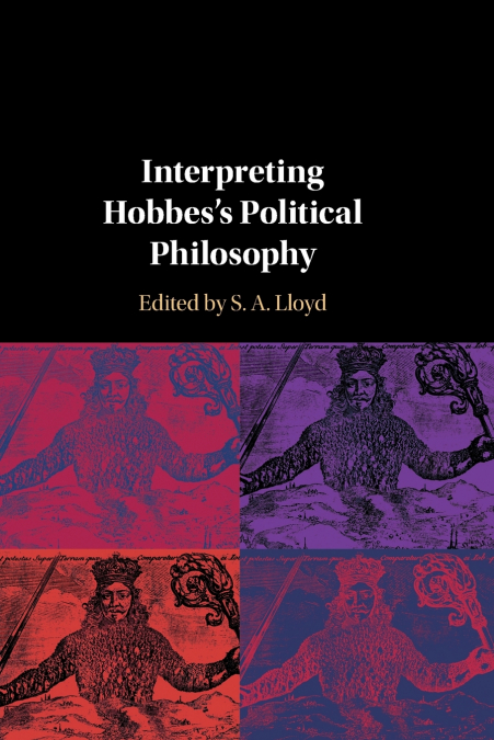 Interpreting Hobbes’s Political Philosophy
