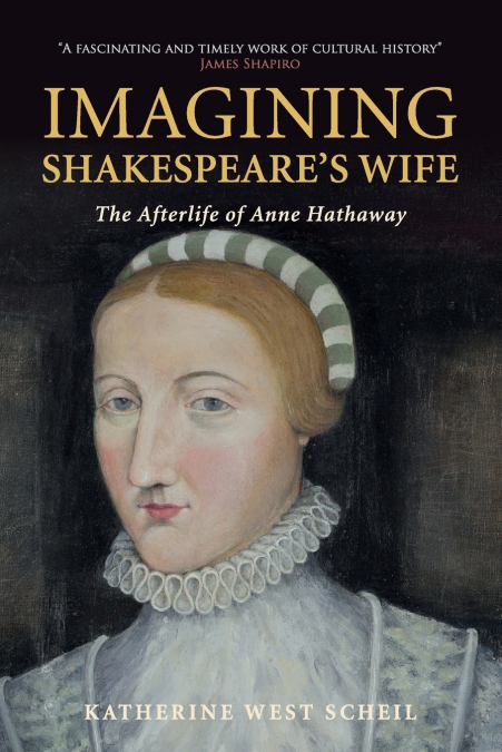 Imagining Shakespeare’s Wife