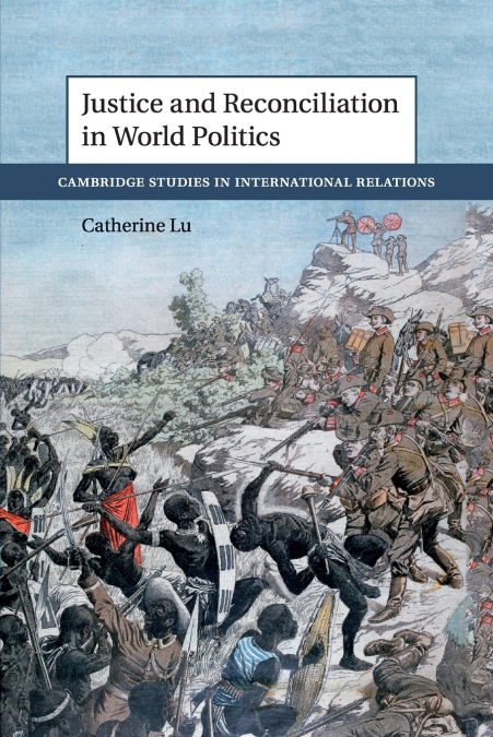 Justice and Reconciliation in World Politics