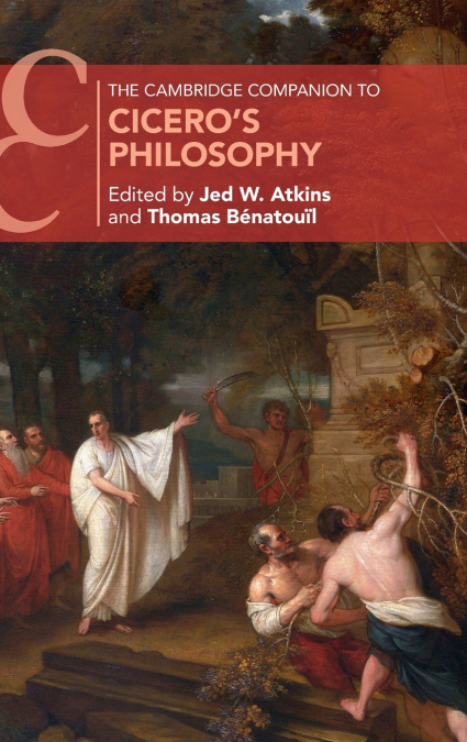 The Cambridge Companion to Cicero’s Philosophy