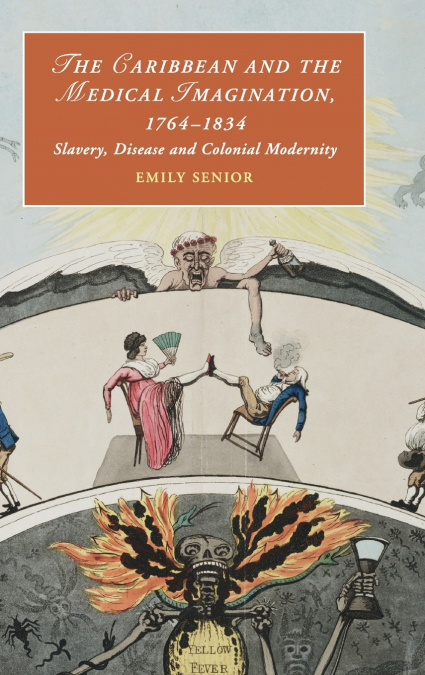 The Caribbean and the Medical Imagination, 1764-1834