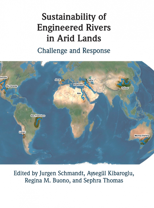 Sustainability of Engineered Rivers In Arid Lands