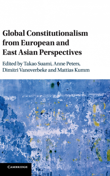 Global Constitutionalism from European and East Asian             Perspectives