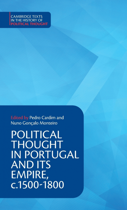 Political Thought in Portugal and its Empire, c.1500-1800