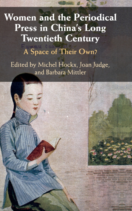 Women and the Periodical Press in China’s Long Twentieth Century