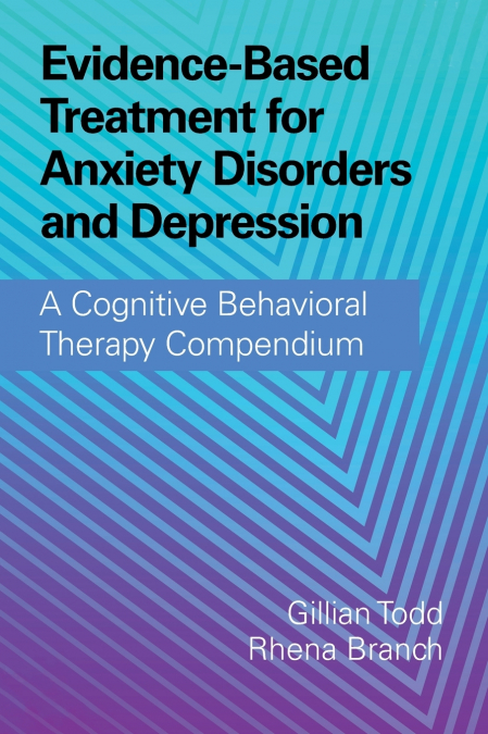 Evidence-Based Treatment for Anxiety Disorders and Depression