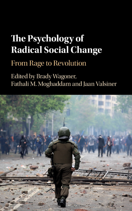 The Psychology of Radical Social Change