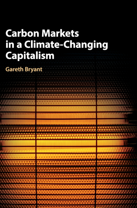 Carbon Markets in a Climate-Changing Capitalism