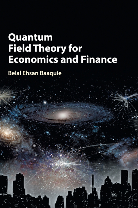 Quantum Field Theory for Economics and             Finance