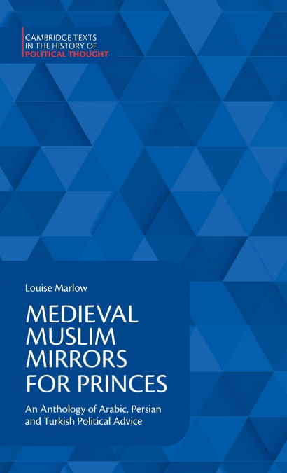 Medieval Muslim Mirrors for Princes