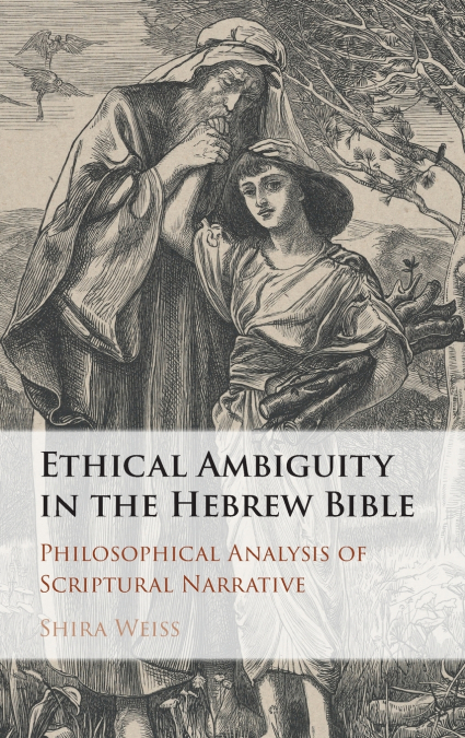 Ethical Ambiguity in the Hebrew Bible