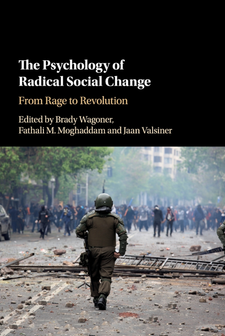 The Psychology of Radical Social Change