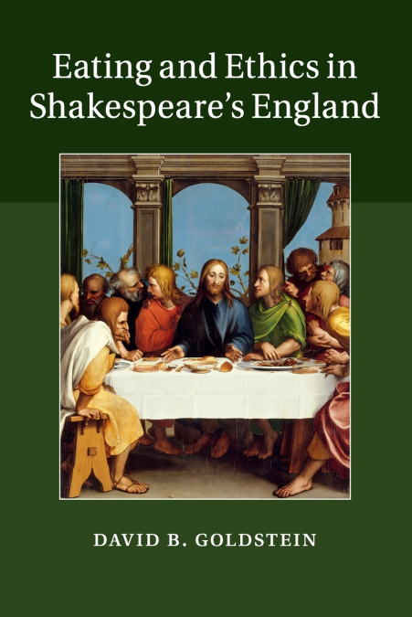Eating and Ethics in Shakespeare’s England