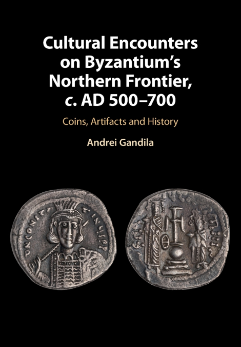 Cultural Encounters on Byzantium’s Northern Frontier, c. AD 500-700