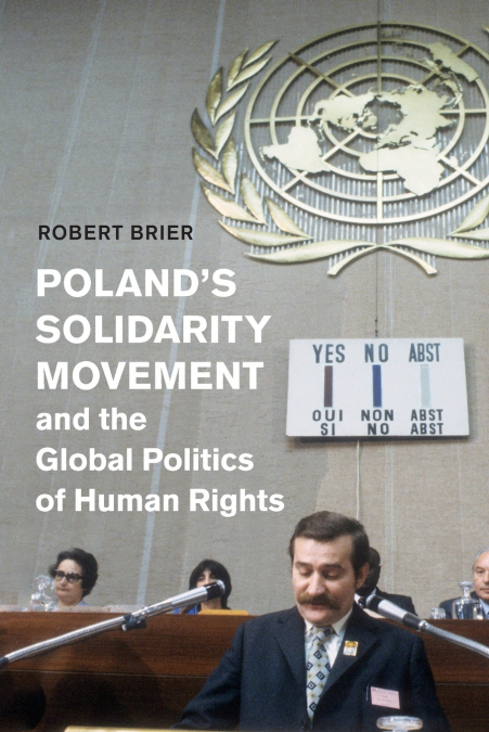 Poland’s Solidarity Movement and the Global Politics of Human Rights
