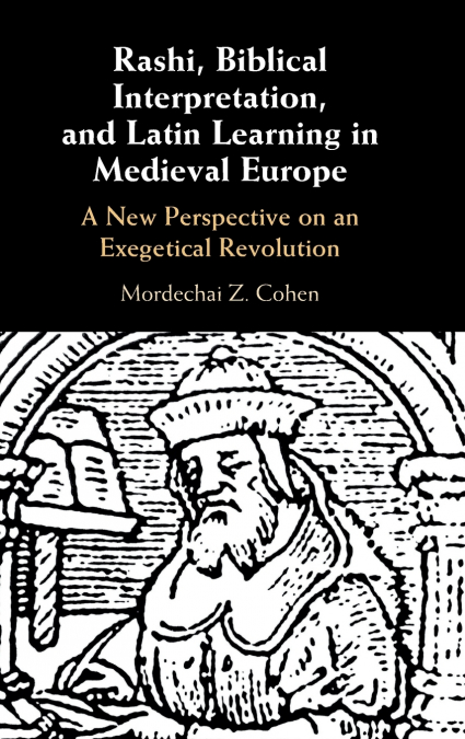 Rashi, Biblical Interpretation, and Latin Learning in Medieval Europe
