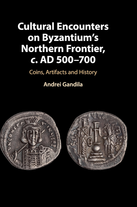 Cultural Encounters on Byzantium’s Northern Frontier, c. AD 500-700