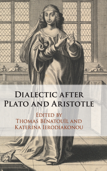 Dialectic after Plato and Aristotle