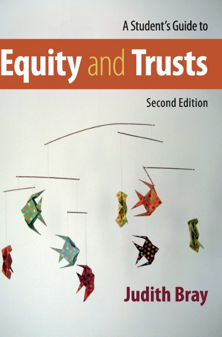 A Student’s Guide to Equity and Trusts