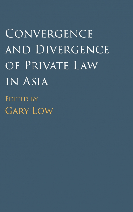 Convergence and Divergence of Private Law in Asia
