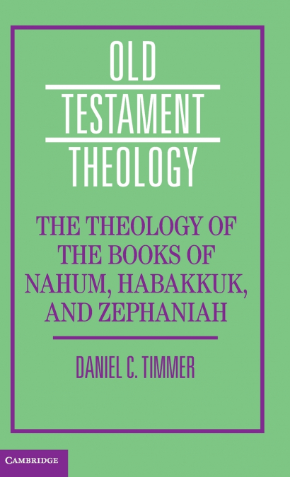 The Theology of the Books of Nahum, Habakkuk, and Zephaniah
