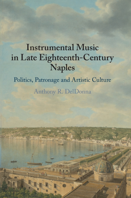 Instrumental Music in Late Eighteenth-Century Naples