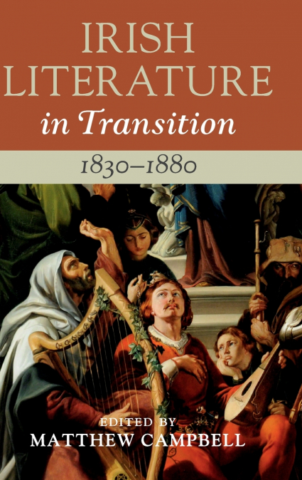 Irish Literature in Transition, 1830-1880