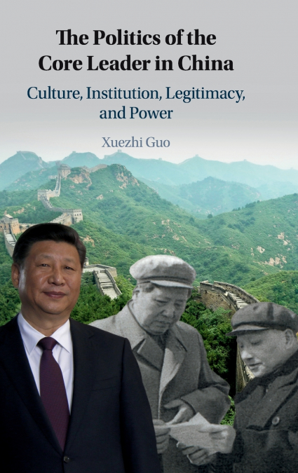 The Politics of the Core Leader in China