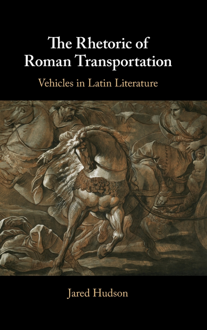 The Rhetoric of Roman Transportation