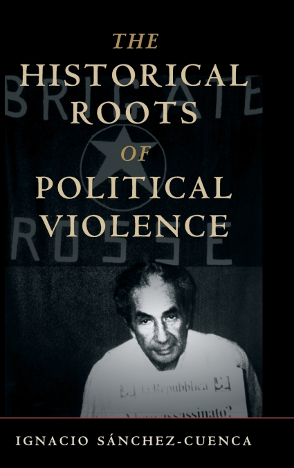 The Historical Roots of Political Violence