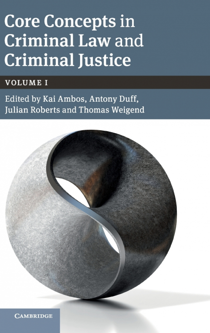 Core Concepts in Criminal Law and Criminal Justice
