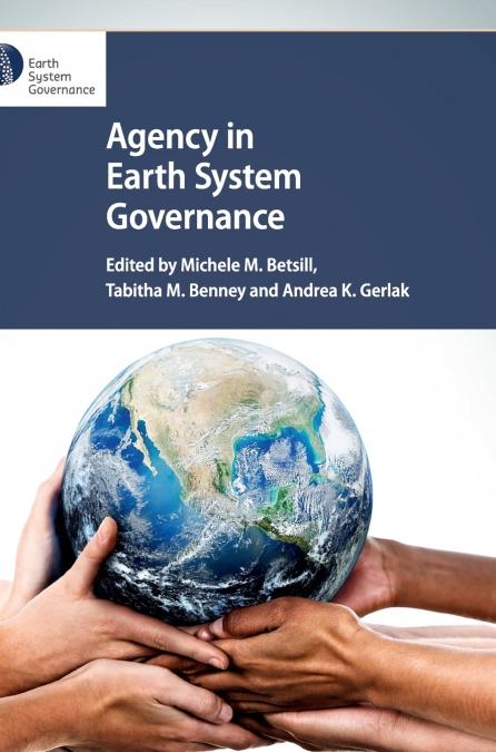 Agency in Earth System Governance